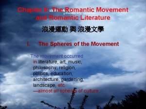 Chapter 8 The Romantic Movement and Romantic Literature