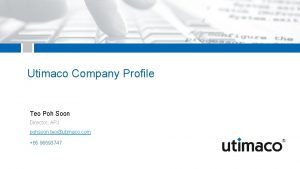 Utimaco Company Profile Teo Poh Soon Director APJ