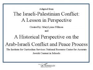 Adapted from The IsraeliPalestinian Conflict A Lesson in