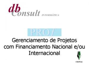 db Consult INFORMTICA Gerenciamento de Projetos com Financiamento