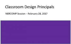 Classroom Design Principals NERCOMP Session February 28 2017