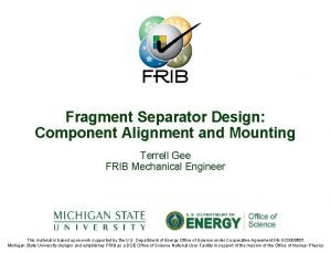 Fragment Separator Design Component Alignment and Mounting Terrell
