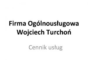 Firma Oglnousugowa Wojciech Turcho Cennik usug TRANSPORT Nazwa