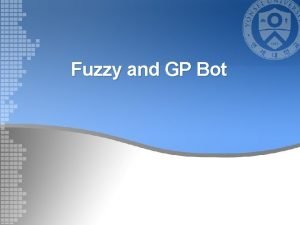 Fuzzy and GP Bot Contents Fuzzy BOT GP