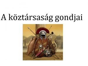 A kztrsasg gondjai A rabszolgk helyzete a beszl