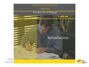 UNIVERSIT DE TECHNOLOGIE COMPIGNE Formation Tice et Pdagogie