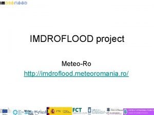 IMDROFLOOD project MeteoRo http imdroflood meteoromania ro WP