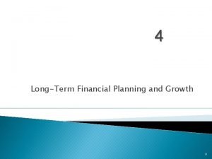 4 LongTerm Financial Planning and Growth 0 Key