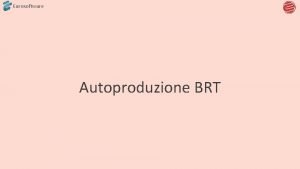 Eurosoftware Autoproduzione BRT Autoproduzione BRT un modulo opzionale