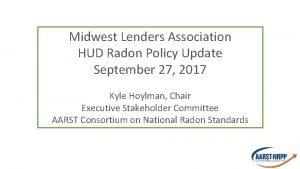 Midwest Lenders Association HUD Radon Policy Update September