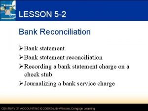 LESSON 5 2 Bank Reconciliation Bank statement reconciliation