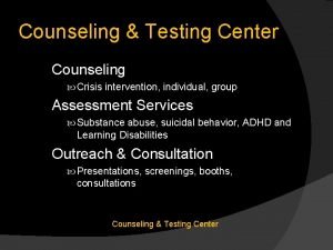 Counseling Testing Center Counseling Crisis intervention individual group