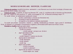 MODELE I MODELARE DEFINIIE CLASIFICRI Noiunea de modelare