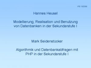 IFB 102006 Hannes Heusel Modellierung Realisation und Benutzung