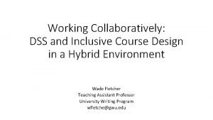 Working Collaboratively DSS and Inclusive Course Design in