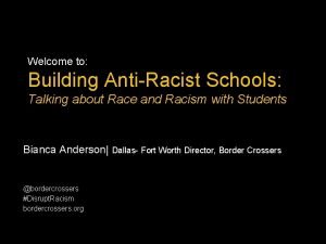 Welcome to Building AntiRacist Schools Talking about Race