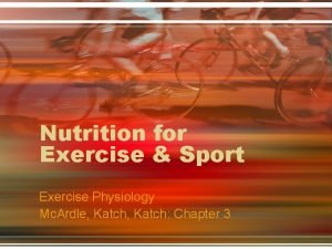 Nutrition for Exercise Sport Exercise Physiology Mc Ardle