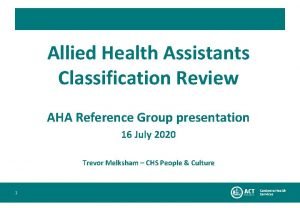 Allied Health Assistants Classification Review AHA Reference Group