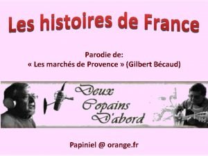 Parodie de Les marchs de Provence Gilbert Bcaud