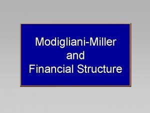 ModiglianiMiller and Financial Structure FinancialStructure Puzzles Eight interrelated