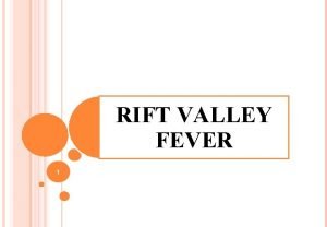 RIFT VALLEY FEVER 1 Introduction is an acute