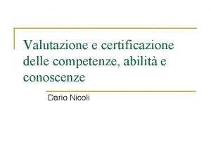 Valutazione e certificazione delle competenze abilit e conoscenze