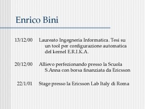 Enrico Bini 131200 Laureato Ingegneria Informatica Tesi su