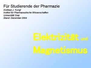 Fr Studierende der Pharmazie Andreas J Kungl Institut