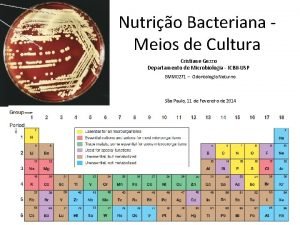 Nutrio Bacteriana Meios de Cultura Cristiane Guzzo Departamento