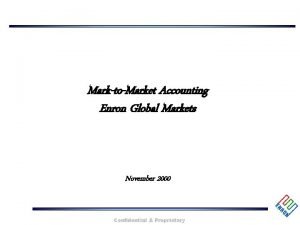 MarktoMarket Accounting Enron Global Markets November 2000 Confidential