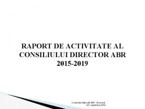 RAPORT DE ACTIVITATE AL CONSILIULUI DIRECTOR ABR 2015