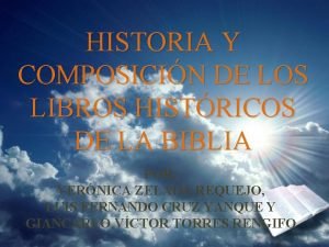 HISTORIA Y COMPOSICIN DE LOS LIBROS HISTRICOS DE