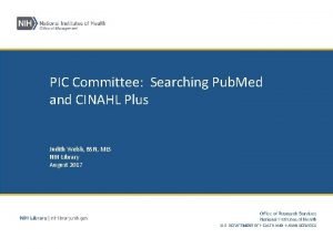 PIC Committee Searching Pub Med and CINAHL Plus