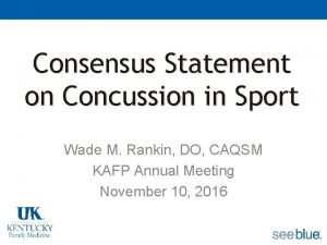 Consensus Statement on Concussion in Sport Wade M