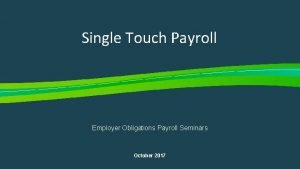 Single Touch Payroll Employer Obligations Payroll Seminars October