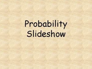 Probability slideshow