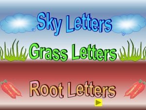 Sky letters and grass letters