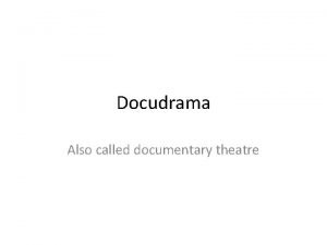 What is a docudrama?
