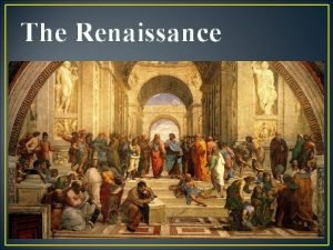 The Renaissance Exposition Renaissance literally means rebirth Rebirth