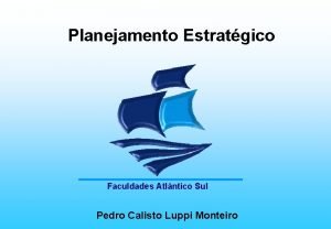 Planejamento Estratgico Faculdades Atlntico Sul Pedro Calisto Luppi