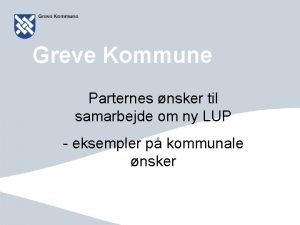 Greve Kommune Parternes nsker til samarbejde om ny