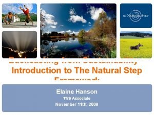 Backcasting from Sustainability Introduction to The Natural Step