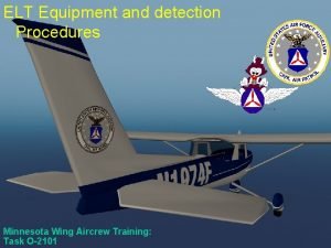 ELT Equipment and detection Procedures Minnesota Wing Aircrew