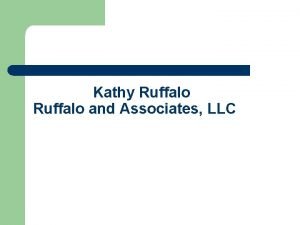 Kathy Ruffalo and Associates LLC TOPICS l Status