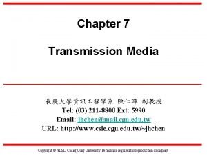 Chapter 7 Transmission Media Tel 03 211 8800