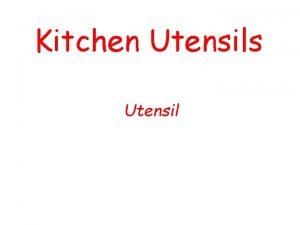 Kitchen utensils