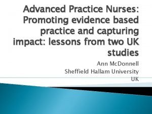 Advanced Practice Nurses Promoting evidence based practice and