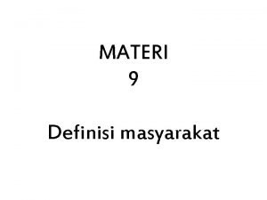 MATERI 9 Definisi masyarakat 2 Definisi masyarakat Mac