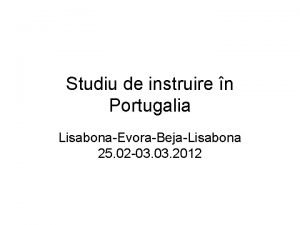 Studiu de instruire n Portugalia LisabonaEvoraBejaLisabona 25 02