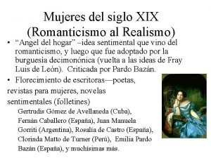 Mujeres del siglo XIX Romanticismo al Realismo Angel